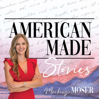 American Made Stories with Mackenzie Moser