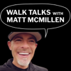 Walk Talks With Matt McMillen - Matt McMillen