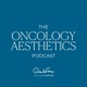 The Oncology Aesthetics Podcast