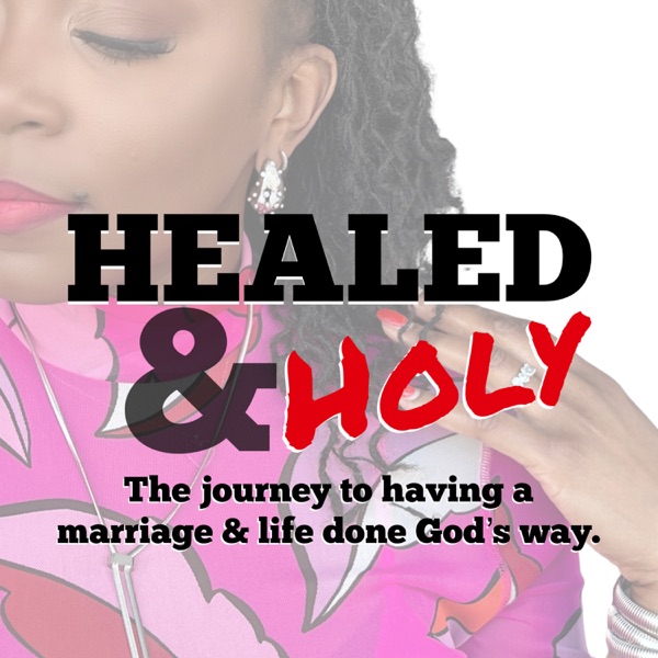 Healed and Holy