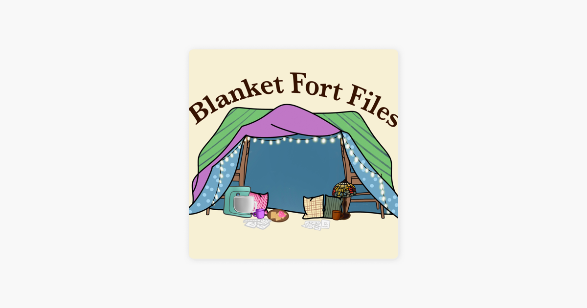 ‎Blanket Fort Files on Apple Podcasts