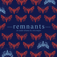 Remnants : An Audio Drama podcast