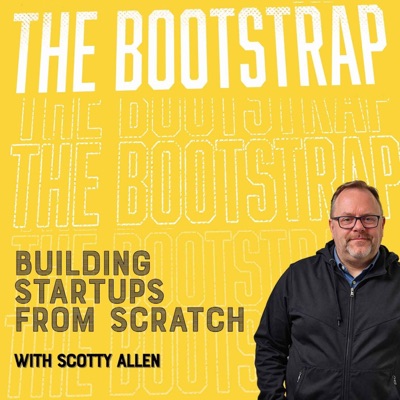 The Bootstrap - Building Startups from Scratch