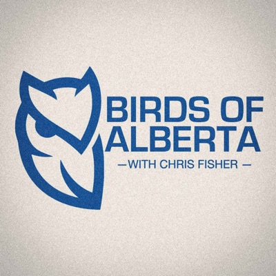 Birds of Alberta with Chris Fisher Birds of Alberta with Chris Fisher