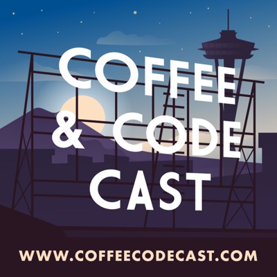 Coffee and Code Cast Coffee and Code Cast