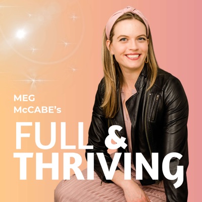 Full & Thriving with Meg McCabe:Meg McCabe