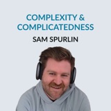 #136 Complexity & Complicatedness - Sam Spurlin on playing hockey, why he quit teaching, studying at Claremont, leaving a PhD program, working pro bono too start his career, complicated vs complex systems, how to deal with ego in organizations, remote w