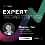 E-commerce Expert Alexander Khan of Stott and May: How to Build a Winning eCommerce Team