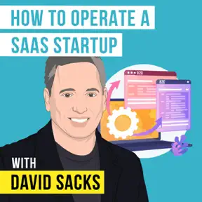 David Sacks - How to Operate a SaaS Startup artwork