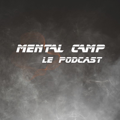 Mental Camp - Le Podcast
