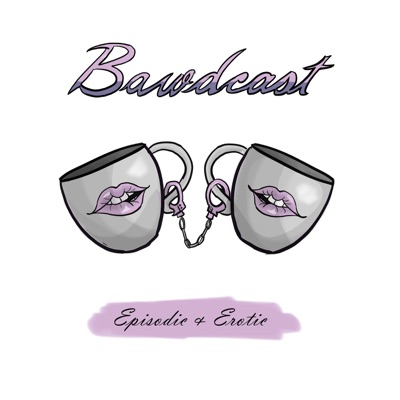 Bawdcast