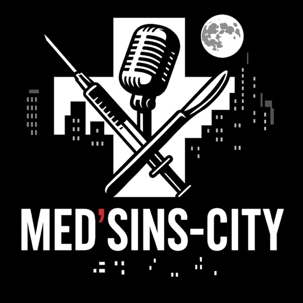 Cover du podcast Med'sins-City, affaires criminelles et médecine