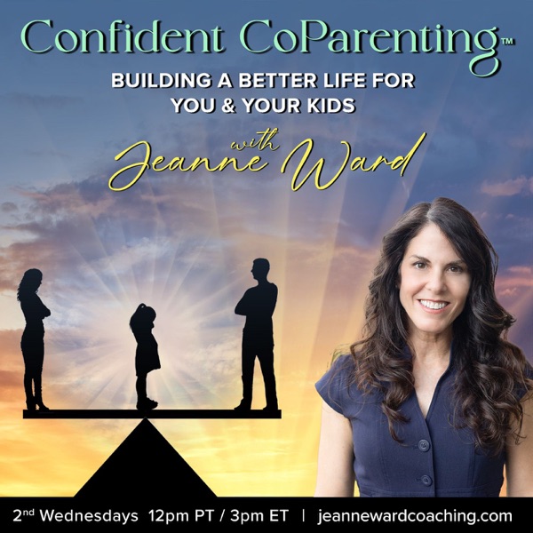 Confident Coparenting™ with Jeanne Ward: Building... Image