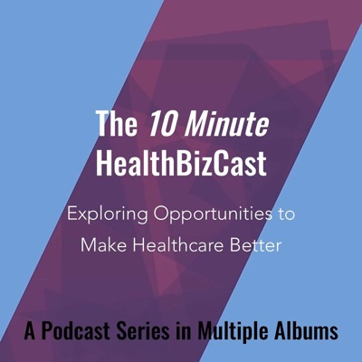 10 Minute HealthBizCast