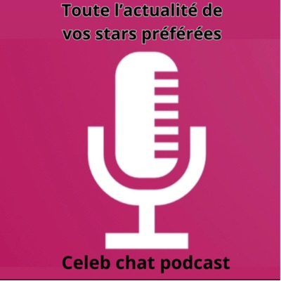 Celeb chat podcast