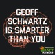 Geoff Schwartz Is Smarter Than You