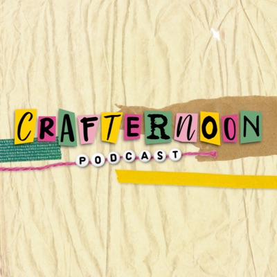 Crafternoon Podcast Crafternoon Podcast
