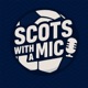 Scots With A Mic