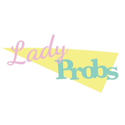 LadyProbs Podcast