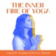 Yoga For Trauma: The Inner Fire of Yoga