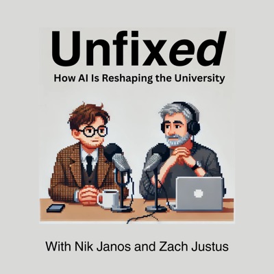 Unfixed: How AI Is Reshaping the University Unfixed: How AI Is Reshaping the University