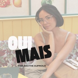 OUI, MAIS par Agathe Auproux