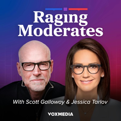 Raging Moderates with Scott Galloway and Jessica Tarlov Raging Moderates with Scott Galloway and Jessica Tarlov