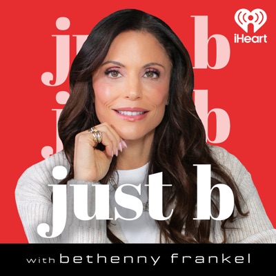 Just B with Bethenny Frankel:iHeartPodcasts