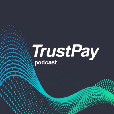 TrustPay Podcast – všetko zo sveta e-commerce