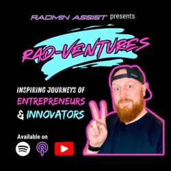 Rad-Ventures! Inspiring Journeys of Entrepreneurs and Innovators