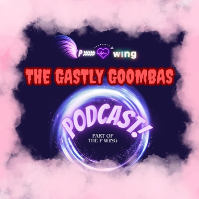 The Gastly Goombas - Podcast!