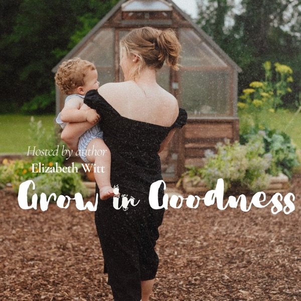 Grow in Goodness