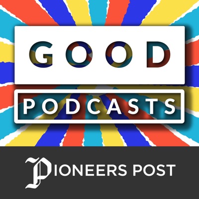 Good Podcasts