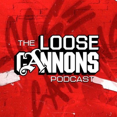 The Loose Cannons Podcast