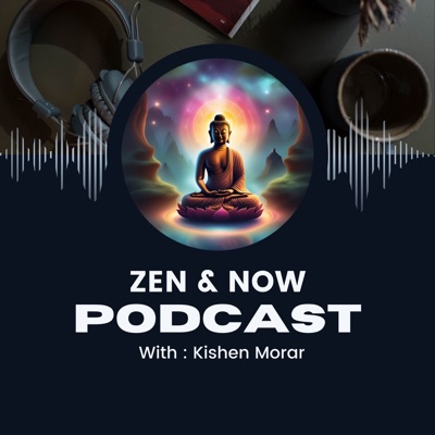 Zen & Now podcast