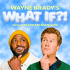 Wayne Brady's What If?! with Jonathan Mangum - Headgum