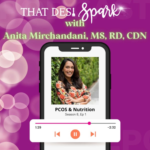 PCOS and Nutrition | A Conversation with MS, RD, CDN Anita Mirchandani about South Asian Women, Diet, and PCOS Management photo