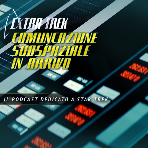 Comunicazione Subspaziale in Arrivo - Il Podcast Italiano dedicato a Star Trek