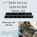 Action Tips to Reduce Single-Use Plastic in the Kitchen: Interview with Kathi King