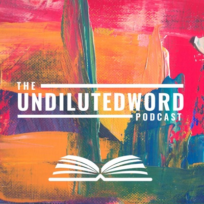 The Undiluted Word