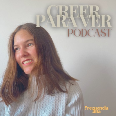 Creer Para Ver Podcast Creer Para Ver Podcast
