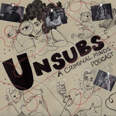 Unsubs: A Criminal Minds Podcast:Unsubs