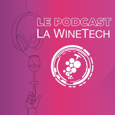 Le Podcast La WineTech Le Podcast La WineTech