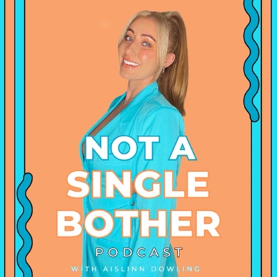 Not a Single Bother:Aislinn Dowling