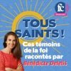 Tous saints ! - Ces témoins de la foi racontés par Bénédicte Delelis