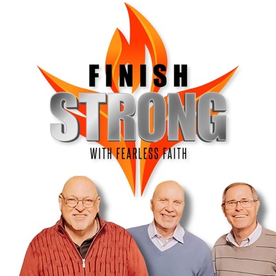 Finish Strong With Fearless Faith Finish Strong With Fearless Faith