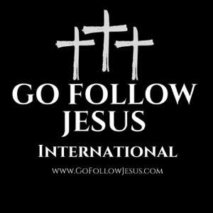 Go Follow Jesus International's Podcast