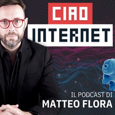 Ciao, Internet! con Matteo Flora Ciao, Internet! con Matteo Flora