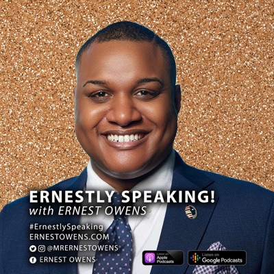 Ernestly Speaking! with Ernest Owens