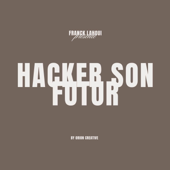 Franck Lahoui - Hacker son Futur